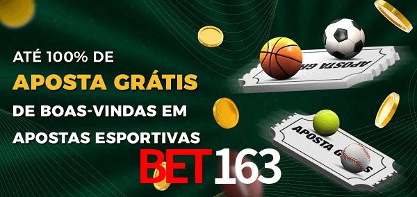 Bet163 Ate 100% de Aposta Gratis